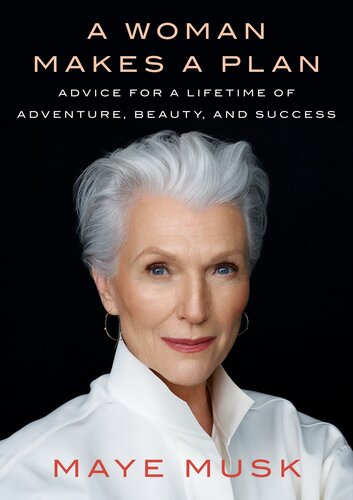 A woman makes a plan: Advice for a Lifetime of Adventure, Beauty, and Success