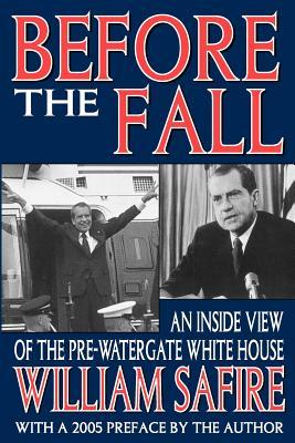 Before the Fall: An Inside View of the Pre-Watergate White House