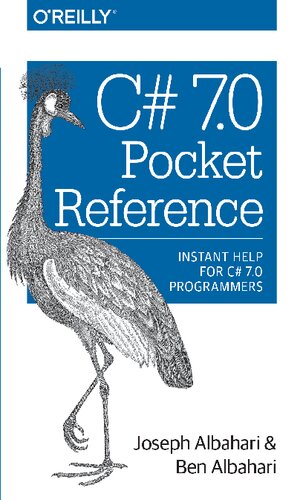 C# 7.0 Pocket Reference: Instant Help for C# 7.0 Programmers