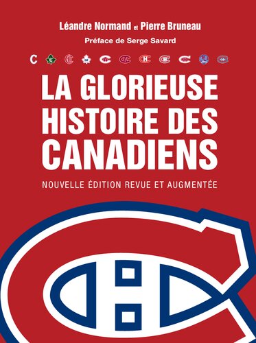 La Glorieuse Histoire des Canadiens Nlle ed. Revue et Augmentee