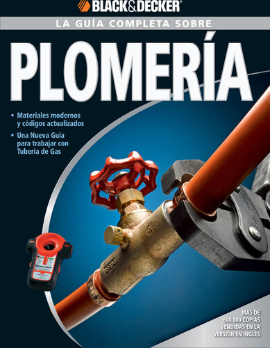 La Guia Completa sobre Plomeria: Materiales moernos y codigos actualizados -Una nueva Guia para trabajar con Tuberia de Gas