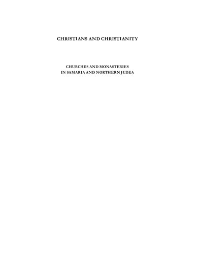 Christians and Christianity, Vol. III: Churches and Monasteries in Samaria and Northern Judea