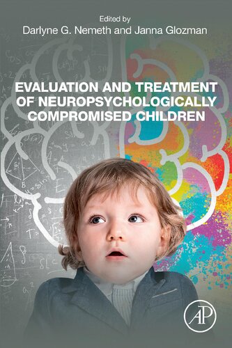 Evaluation and Treatment of Neuropsychologically Compromised Children: Understanding Clinical Applications Post Luria and Reitan