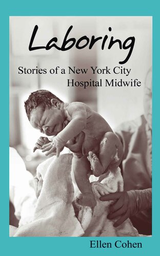 Laboring: Stories of a New York City Hospital Midwife