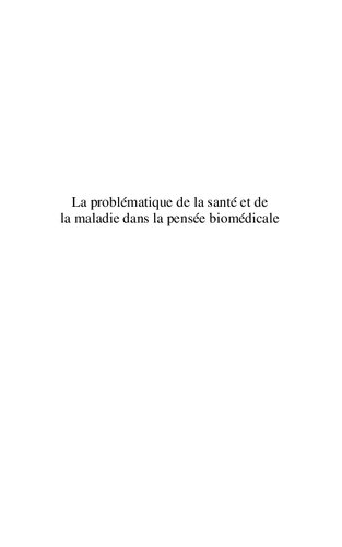 La problématique de la santé et de la maladie dans la pensée biomédicale: Essai sur la normalité biologique chez Georges Canguilhem