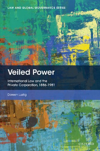 Veiled Power: International Law and the Private Corporation 1886-1981