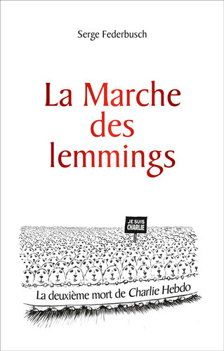 La marche des lemmings ... ou la 2e mort de Charlie