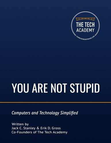 You Are Not Stupid: Computers and Technology Simplified