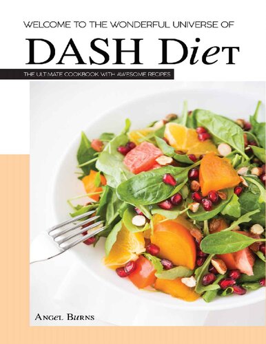 Welcome to the Wonderful Universe of DASH Diet: The Ultimate Cookbook with Awesome Receips