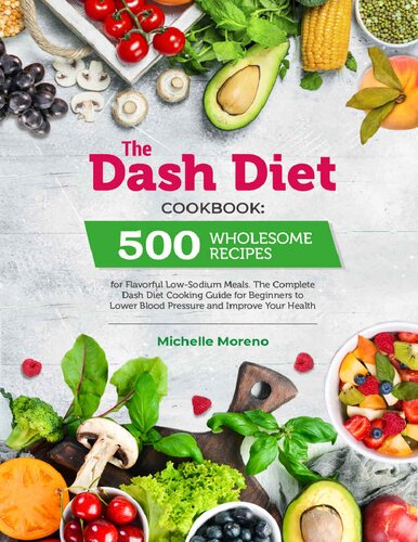 The Dash Diet Cookbook: 500 Wholesome Recipes