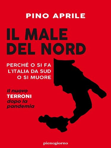 Il male del Nord. Perché o si fa l'Italia da Sud o si muore