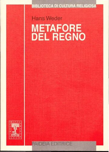 Metafore del regno. Le parabole di Gesù: ricostruzione e interpretazione