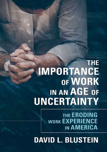 The Importance of Work in an Age of Uncertainty: The Eroding Work Experience in America