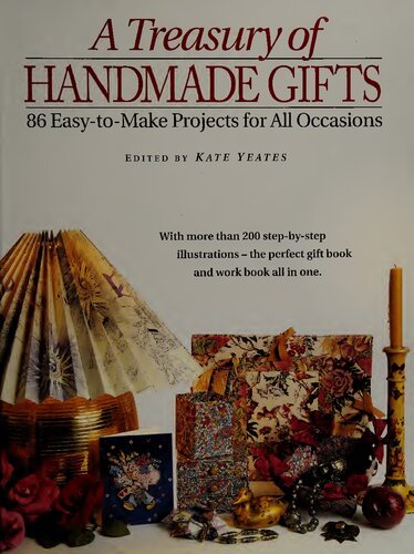 A Treasury of Handmade Gifts: 86 Easy-To-Make Projects for All Occasions