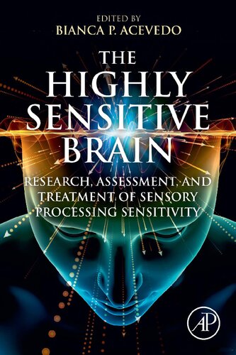 The Highly Sensitive Brain: Research, Assessment, and Treatment of Sensory Processing Sensitivity