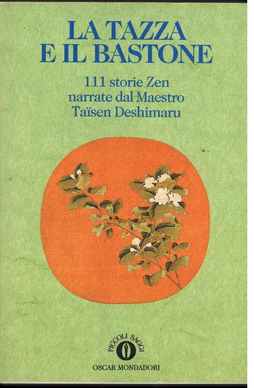 La tazza e il bastone. 111 storie zen narrate dal maestro Taisen Deshimaru