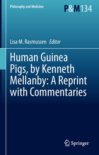 HUMAN GUINEA PIGS, BY KENNETH MELLANBY a reprint with commentaries.