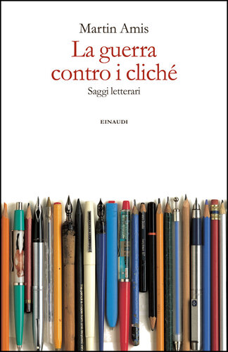 La guerra contro i cliché. Saggi letterari