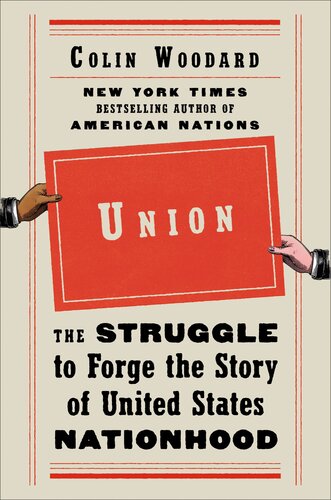 Union: The Struggle to Forge the Story of United States Nationhood