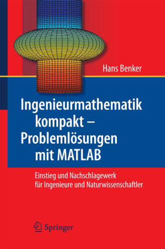 Ingenieurmathematik kompakt – Problemlösungen mit MATLAB: Einstieg und Nachschlagewerk für Ingenieure und Naturwissenschaftler