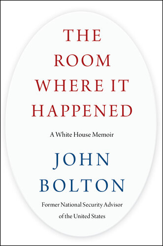 The Room Where It Happened: A White House Memoir