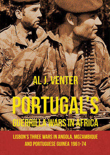 Portugal's Guerrilla Wars in Africa: Lisbon's Three Wars in Angola, Mozambique and Portuguese Guinea 1961-74