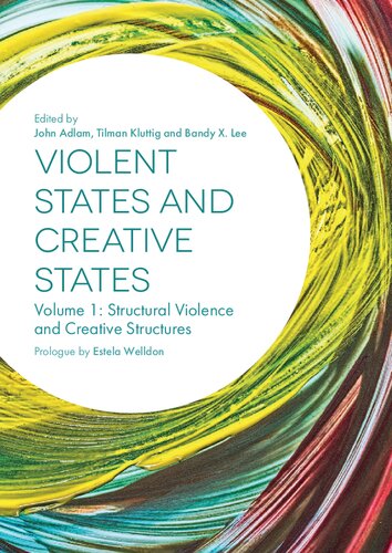 Violent States and Creative States (Volume 1) : Structural Violence and Creative Structures.