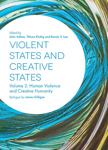 VIOLENT STATES AND CREATIVE STATES (VOLUME 2) : human violence and creative.