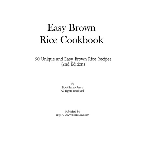 Easy Brown Rice Cookbook: 50 Unique and Easy Brown Rice Recipes