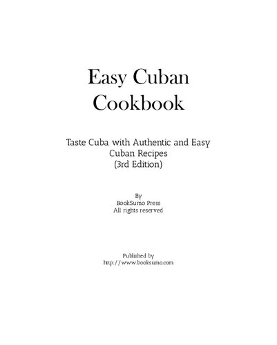 Easy Cuban Cookbook: Taste Cuba with Authentic and Easy Cuban Recipes