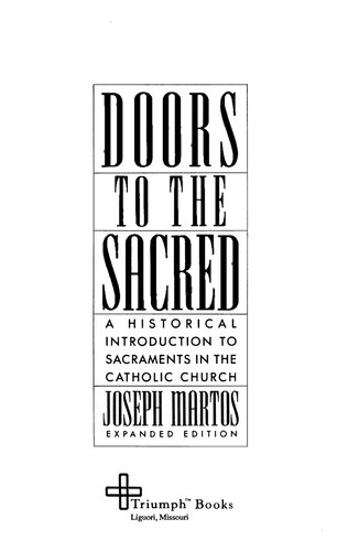 Doors to the Sacred: A Historical Introduction to Sacraments in the Catholic Church