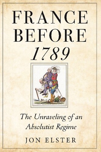 France Before 1789: The Unraveling of an Absolutist Regime