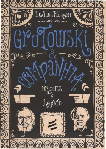 Grotowski & Companhia: Origens e Legado