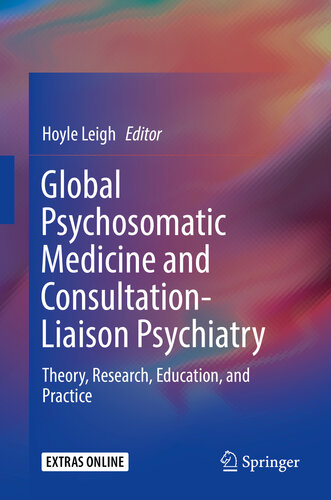 Global Psychosomatic Medicine and Consultation-Liaison Psychiatry: Theory, Research, Education, and Practice