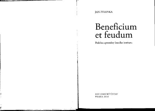 Beneficium et feudum. Podoba a proměny lenního institutu