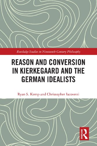 Reason and Conversion in Kierkegaard and the German Idealists