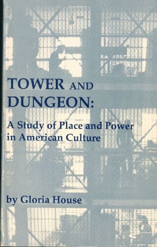 Tower and dungeon: A study of place and power in American culture