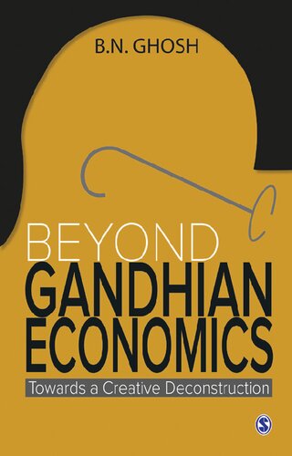 Beyond Gandhian economics : towards a creative deconstruction