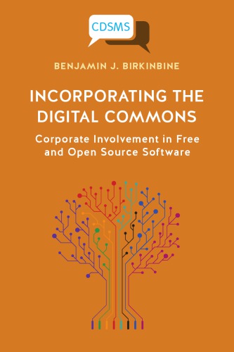 Incorporating The Digital Commons: Corporate Involvement In Free And Open Source Software