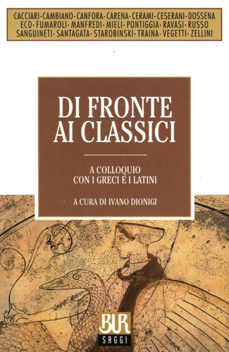 Di fronte ai classici. A colloquio con i greci e i latini