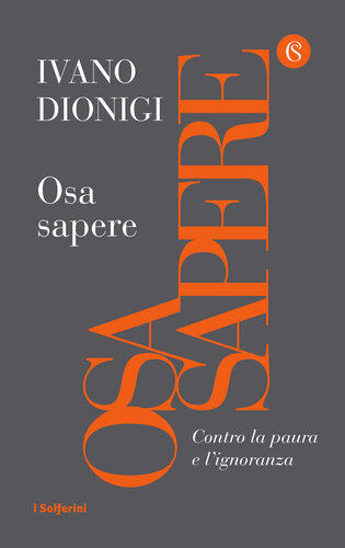 Osa sapere. Contro la paura e l'ignoranza