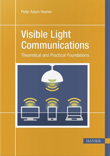 Visible Light Communications: Theoretical and Practical Foundations