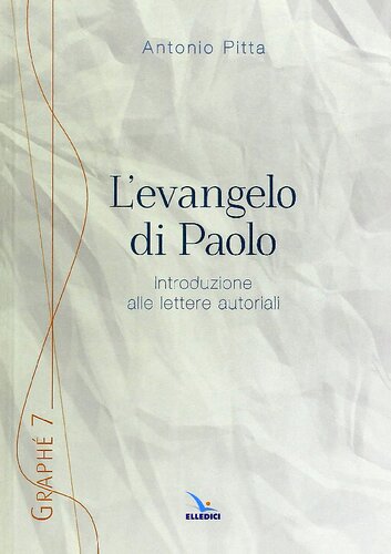 L'evangelo di Paolo. Introduzione alle lettere autoriali