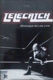 Telecatch: Almanaque da Luta Livre