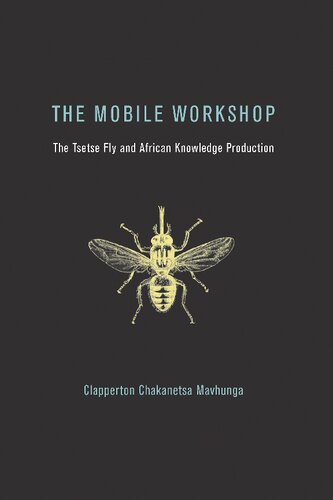 The mobile workshop. The Tsetse fly and African knowledge production.