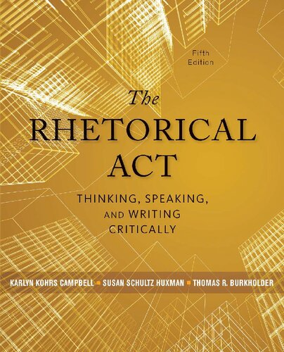 The rhetorical act : thinking, speaking, and writing critically