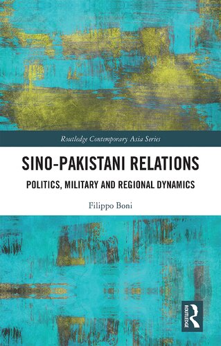 Sino-Pakistani Relations: Politics, Military and Regional Dynamics