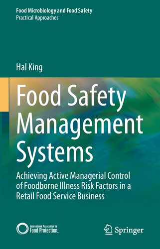 Food Safety Management Systems: Achieving Active Managerial Control of Foodborne Illness Risk Factors in a Retail Food Service Business (Food Microbiology and Food Safety)