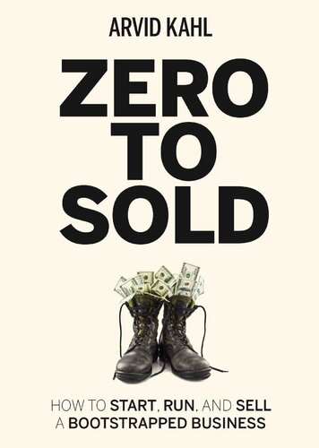 Zero to Sold: How to Start, Run, and Sell a Bootstrapped Business