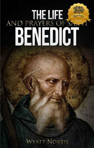 The Life and Prayers of Saint Benedict